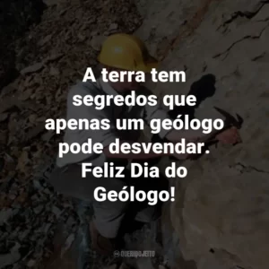A terra tem segredos que apenas um geólogo pode desvendar. Feliz Dia do Geólogo!