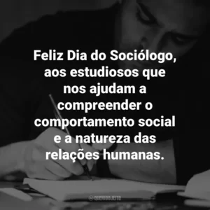 Feliz Dia do Sociólogo, aos estudiosos que nos ajudam a compreender o comportamento social e a natureza das relações humanas.