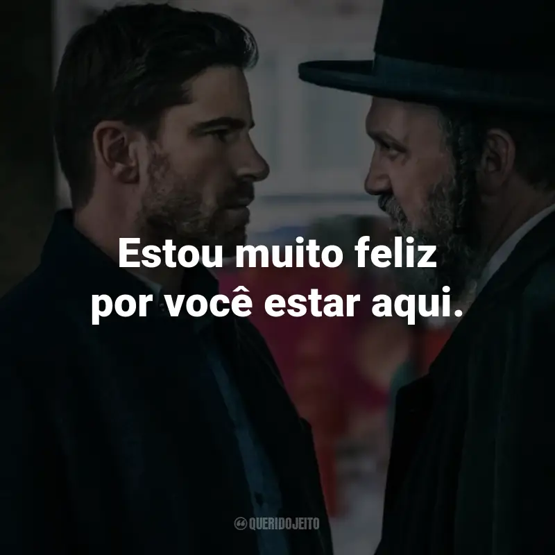 Frases da Série Diamantes Brutos: Estou muito feliz por você estar aqui.