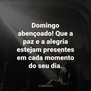 Domingo abençoado! Que a paz e a alegria estejam presentes em cada momento do seu dia.