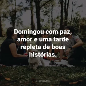 Domingou com paz, amor e uma tarde repleta de boas histórias.