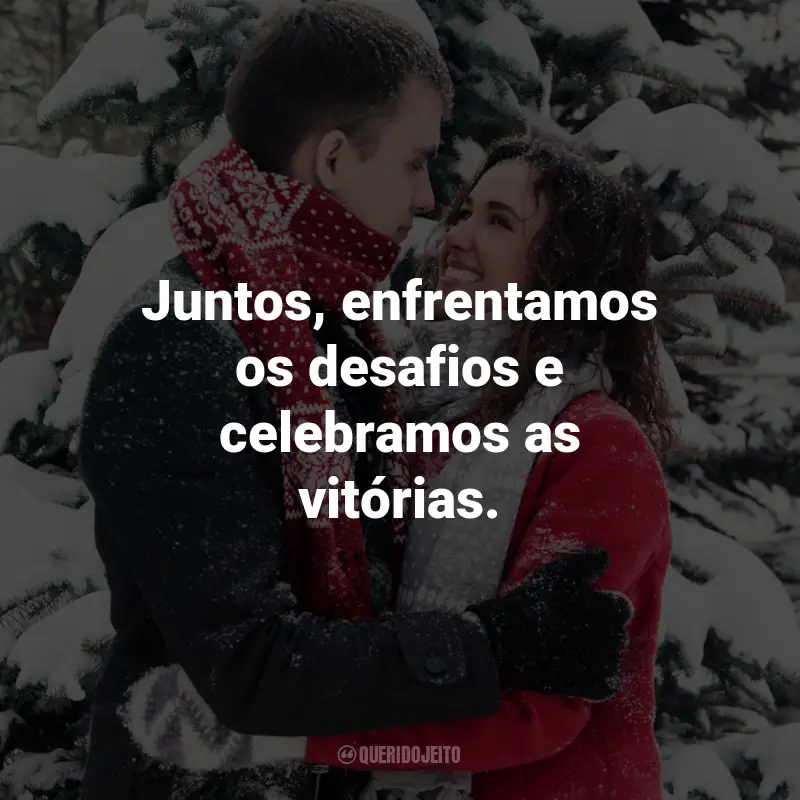 Frases para foto com namorado: Juntos, enfrentamos os desafios e celebramos as vitórias.