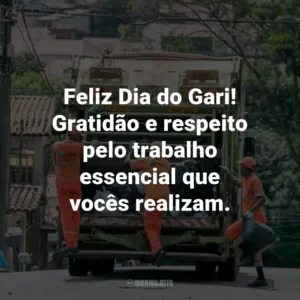 Feliz Dia do Gari! Gratidão e respeito pelo trabalho essencial que vocês realizam.