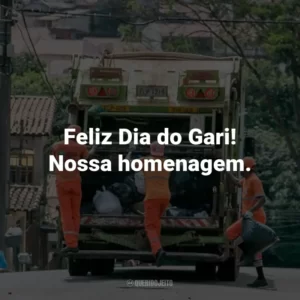 Feliz Dia do Gari! Nossa homenagem.