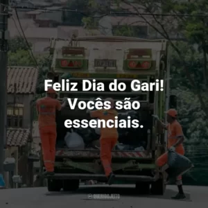 Feliz Dia do Gari! Vocês são essenciais.