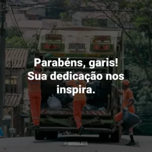 Parabéns, garis! Sua dedicação nos inspira.