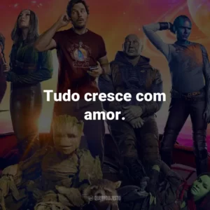 Tudo cresce com amor.
