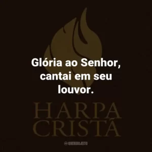Glória ao Senhor, cantai em seu louvor.
