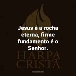 Jesus é a rocha eterna, firme fundamento é o Senhor.