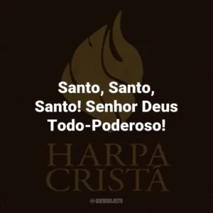 Santo, Santo, Santo! Senhor Deus Todo-Poderoso!