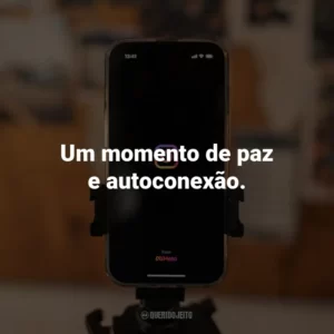 Um momento de paz e autoconexão.