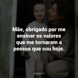 Mãe, obrigado por me ensinar os valores que me tornaram a pessoa que sou hoje.