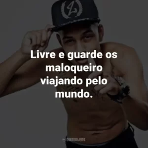 Livre e guarde os maloqueiro viajando pelo mundo.