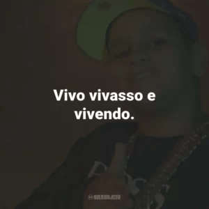 Vivo vivasso e vivendo.