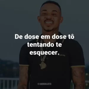 De dose em dose tô tentando te esquecer.