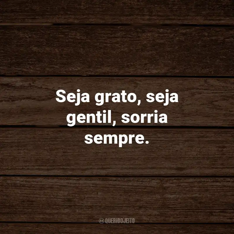 Frases em MDF para Parede: Seja grato, seja gentil, sorria sempre.