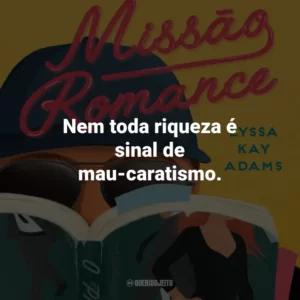 Nem toda riqueza é sinal de mau-caratismo.