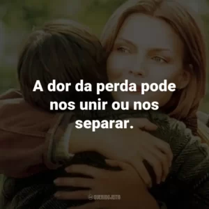 A dor da perda pode nos unir ou nos separar.