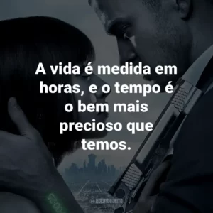 A vida é medida em horas, e o tempo é o bem mais precioso que temos. – Will Salas.