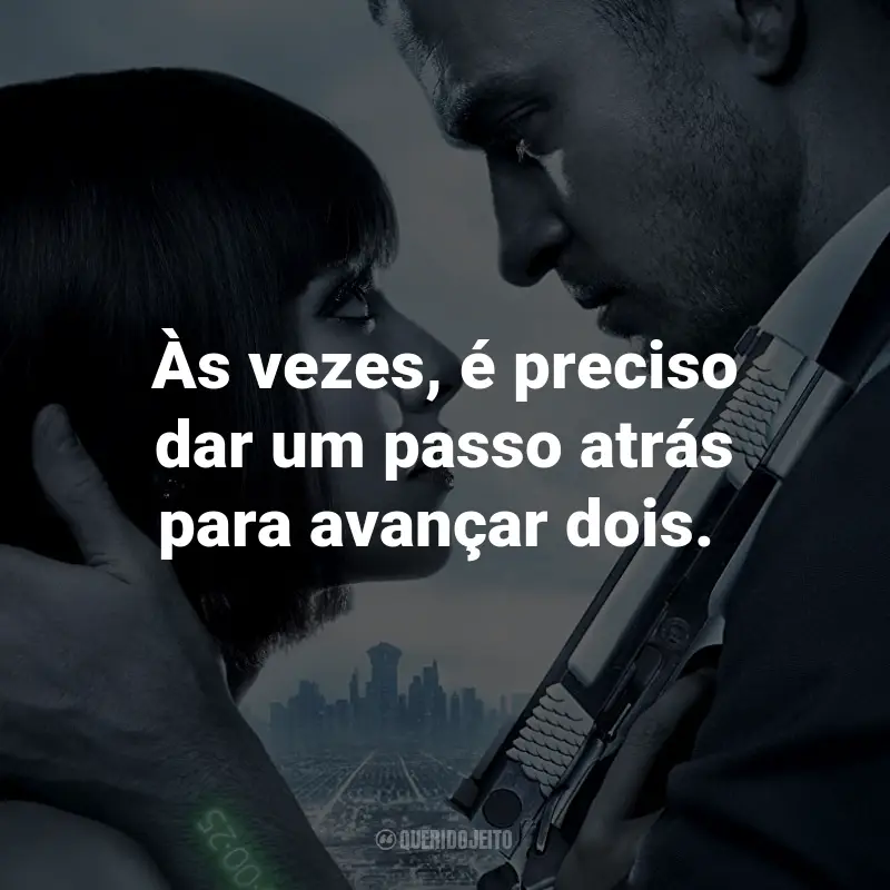 Frases do Filme O Preço do Amanhã: Às vezes, é preciso dar um passo atrás para avançar dois. - Henry Hamilton.