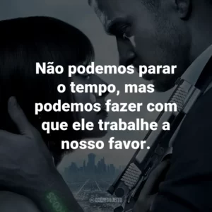 Não podemos parar o tempo, mas podemos fazer com que ele trabalhe a nosso favor. – Sylvia Weis.