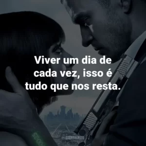 Viver um dia de cada vez, isso é tudo que nos resta. – Rachel Salas.