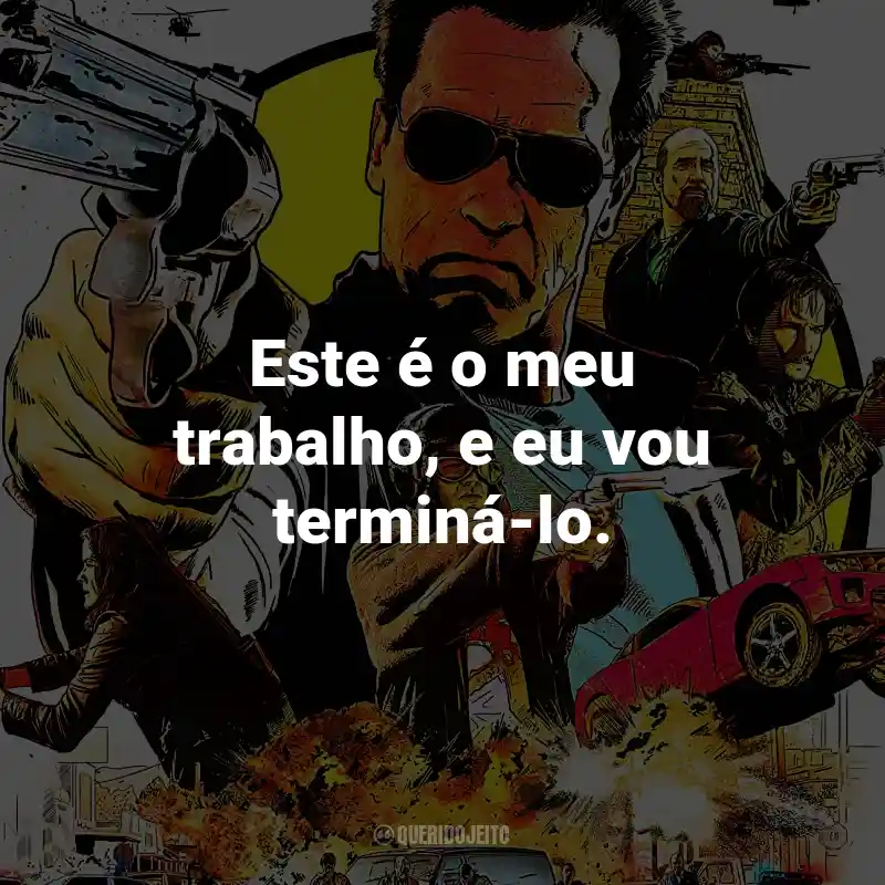 Frases do Filme O Último Desafio: Este é o meu trabalho, e eu vou terminá-lo. - Ray Owens.