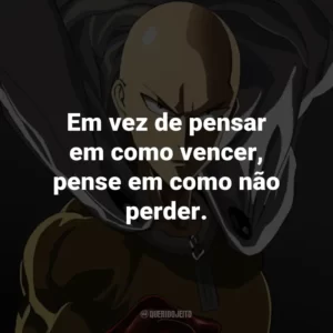 Em vez de pensar em como vencer, pense em como não perder. – Bang.