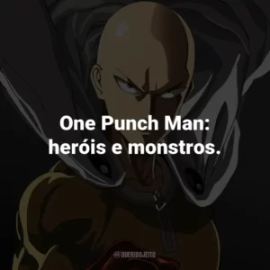 One Punch Man: heróis e monstros.