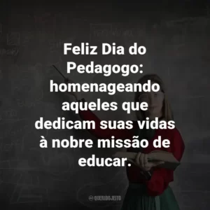 Feliz Dia do Pedagogo: homenageando aqueles que dedicam suas vidas à nobre missão de educar.