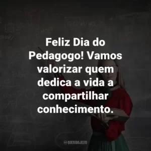 Feliz Dia do Pedagogo! Vamos valorizar quem dedica a vida a compartilhar conhecimento.