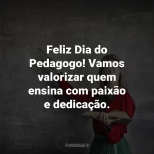 Feliz Dia do Pedagogo! Vamos valorizar quem ensina com paixão e dedicação.