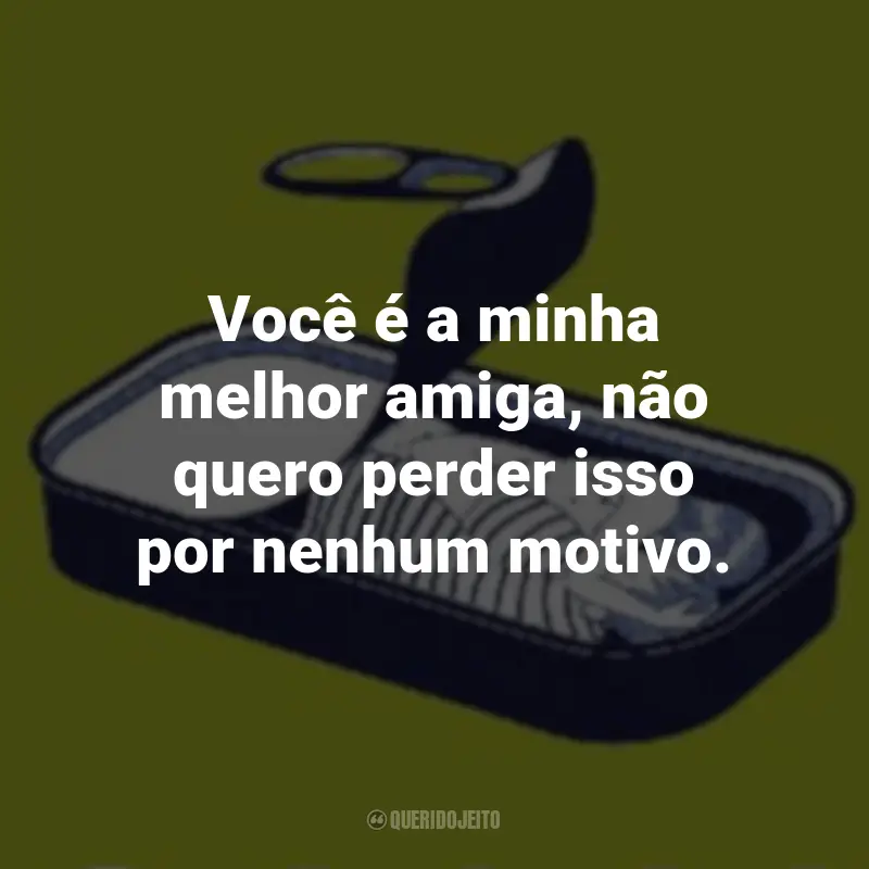 Frases do Livro Pessoas Normais : Você é a minha melhor amiga, não quero perder isso por nenhum motivo.