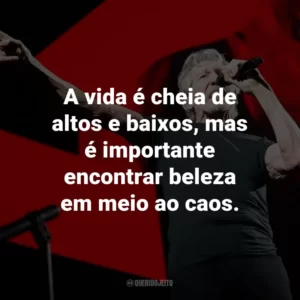 A vida é cheia de altos e baixos, mas é importante encontrar beleza em meio ao caos.