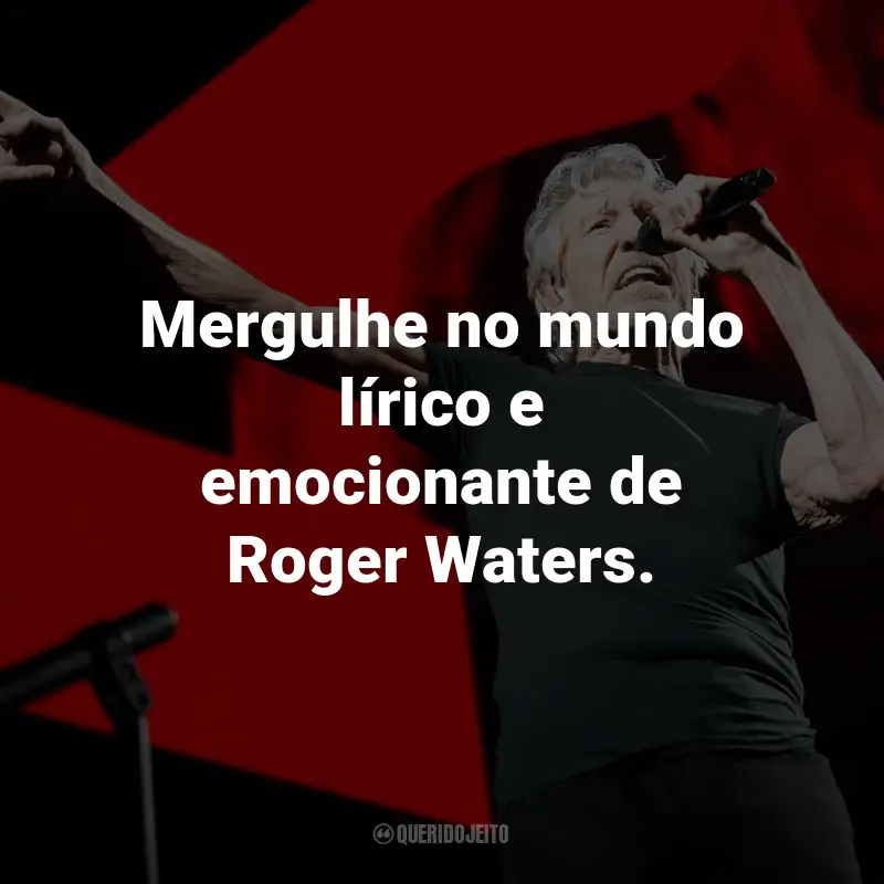 Frases de Roger Waters: Mergulhe no mundo lírico e emocionante de Roger Waters.