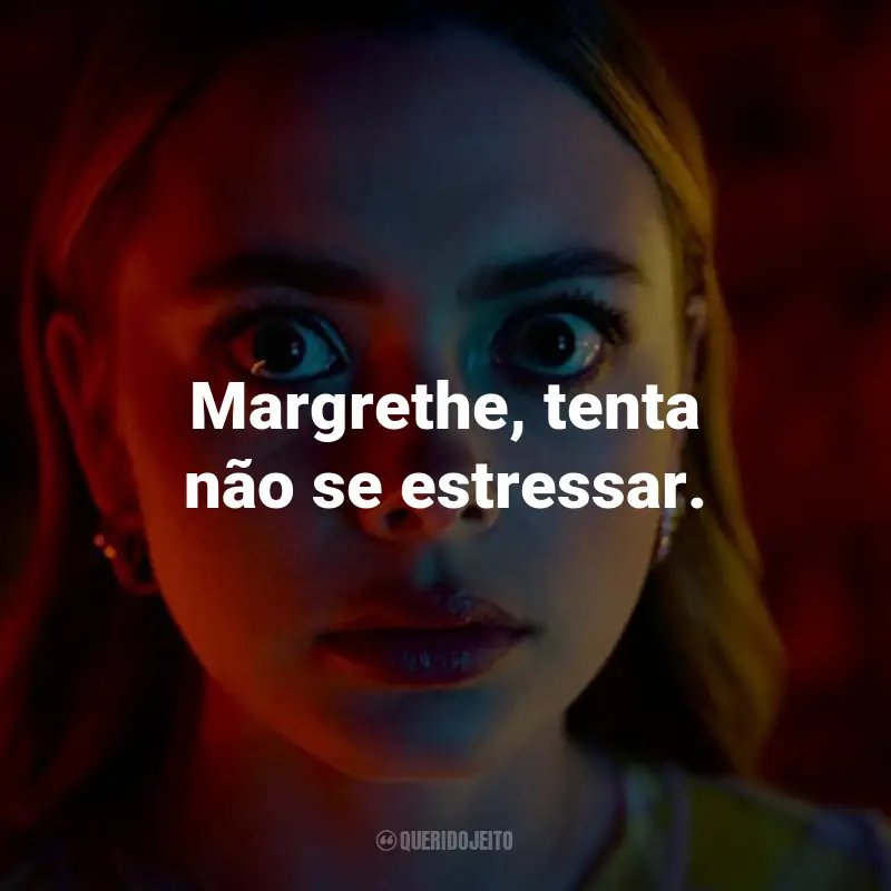 Frases do Filme Royalteen: Princesa Margrethe: Margrethe, tenta não se estressar.