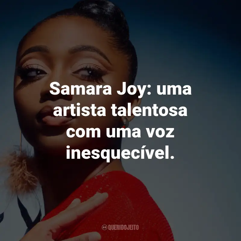 Frases de Samara Joy: Samara Joy: uma artista talentosa com uma voz inesquecível.