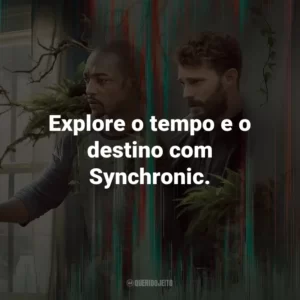 Explore o tempo e o destino com Synchronic.