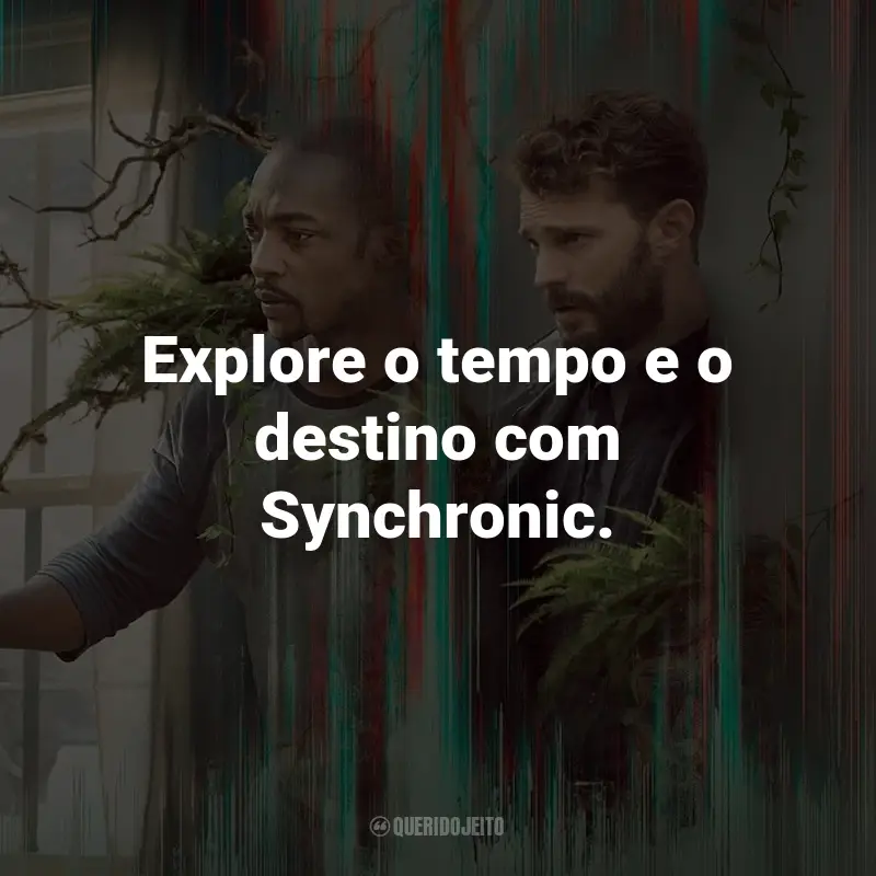 Frases do Filme Synchronic: Explore o tempo e o destino com Synchronic.
