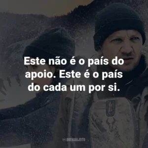 Este não é o país do apoio. Este é o país do cada um por si.