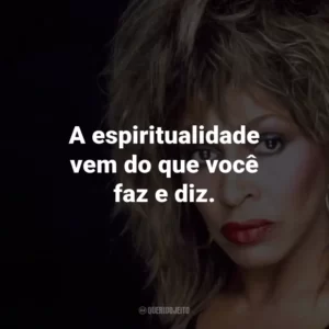 A espiritualidade vem do que você faz e diz.