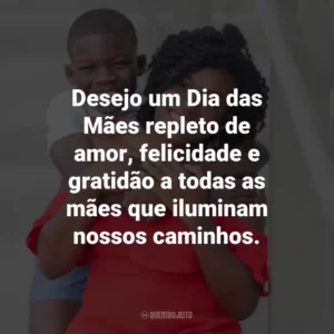 Desejo um Dia das Mães repleto de amor, felicidade e gratidão a todas as mães que iluminam nossos caminhos.
