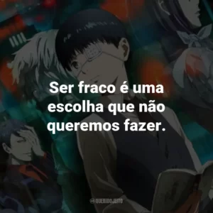 Ser fraco é uma escolha que não queremos fazer. – Yoshimura.