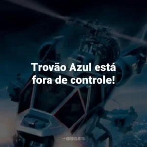 Trovão Azul, você está pronto para voar?