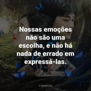 Nossas emoções não são uma escolha, e não há nada de errado em expressá-las.