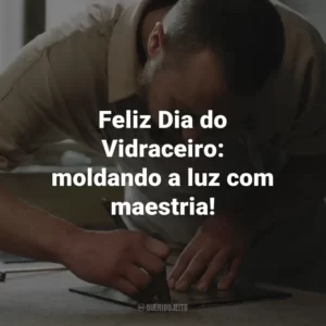 Feliz Dia do Vidraceiro: moldando a luz com maestria!