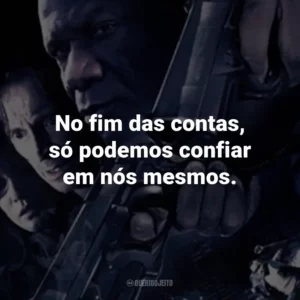 No fim das contas, só podemos confiar em nós mesmos.