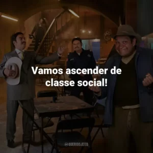 Vamos ascender de classe social!