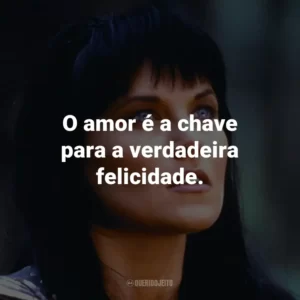 O amor é a chave para a verdadeira felicidade. – Gabrielle.