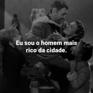 Eu sou o homem mais rico da cidade.